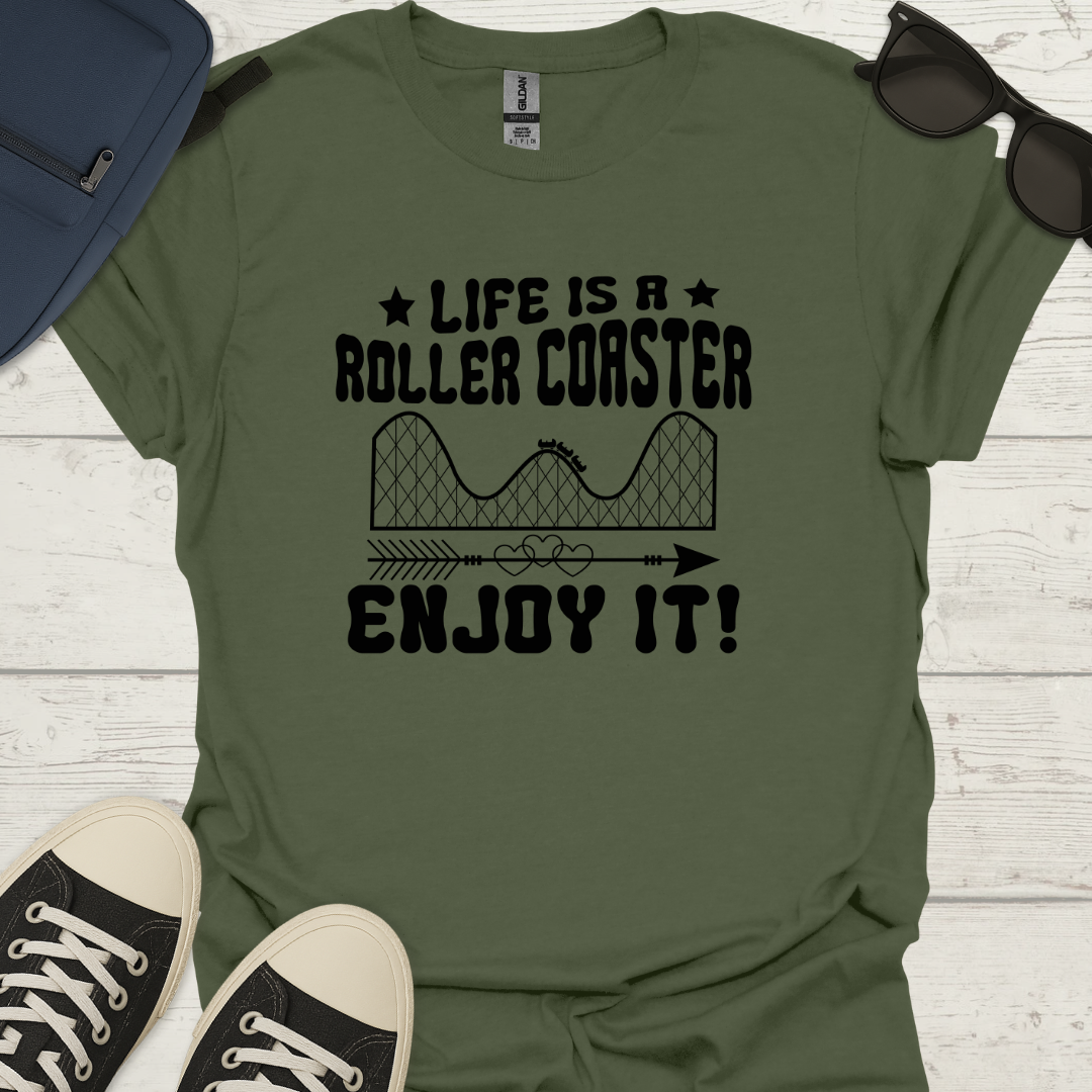 Life Is A Roller Coaster Enjoy It! - Fun Coaster Tee