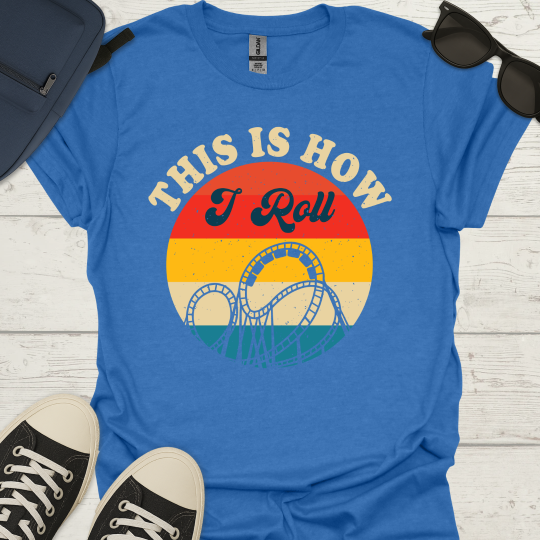 This Is How I Roll - Retro Coaster T-Shirt