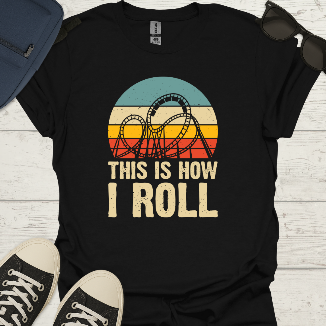 This Is How I Roll - Sunset Coaster Tee