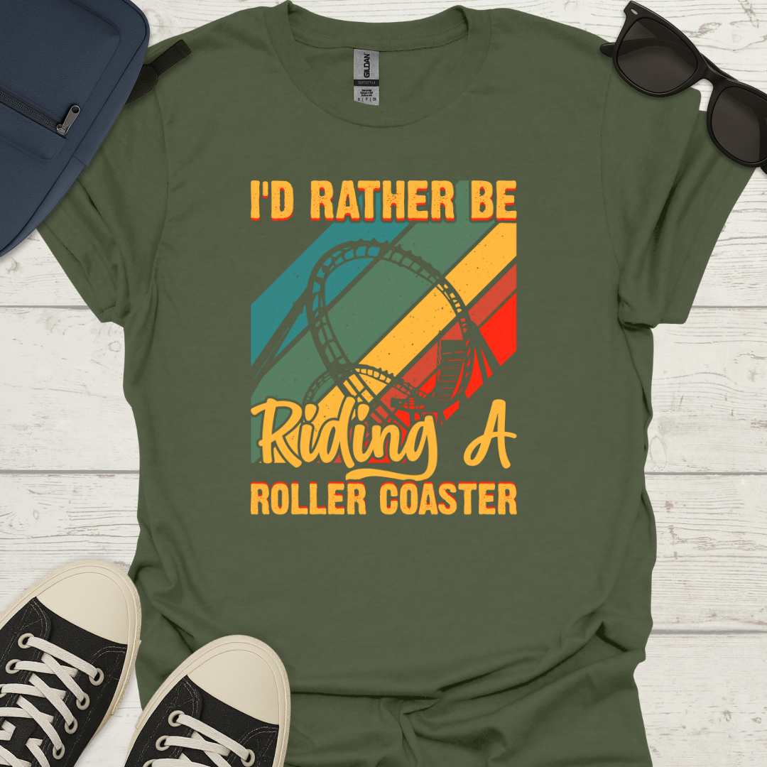 I'd Rather Be Riding Roller Coasters Tee