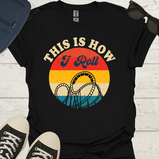 This Is How I Roll - Retro Coaster T-Shirt