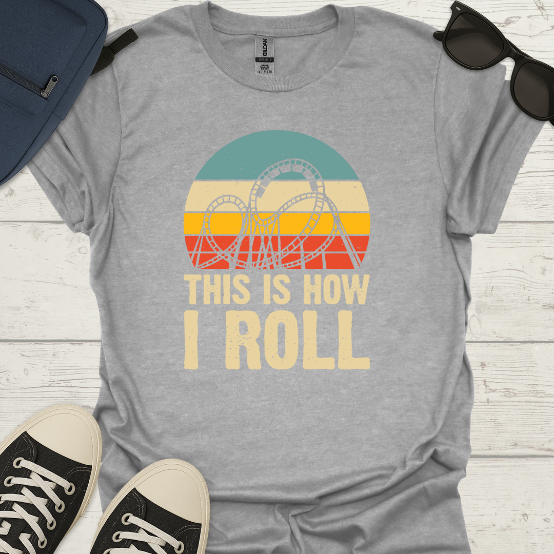 This Is How I Roll - Sunset Coaster Tee
