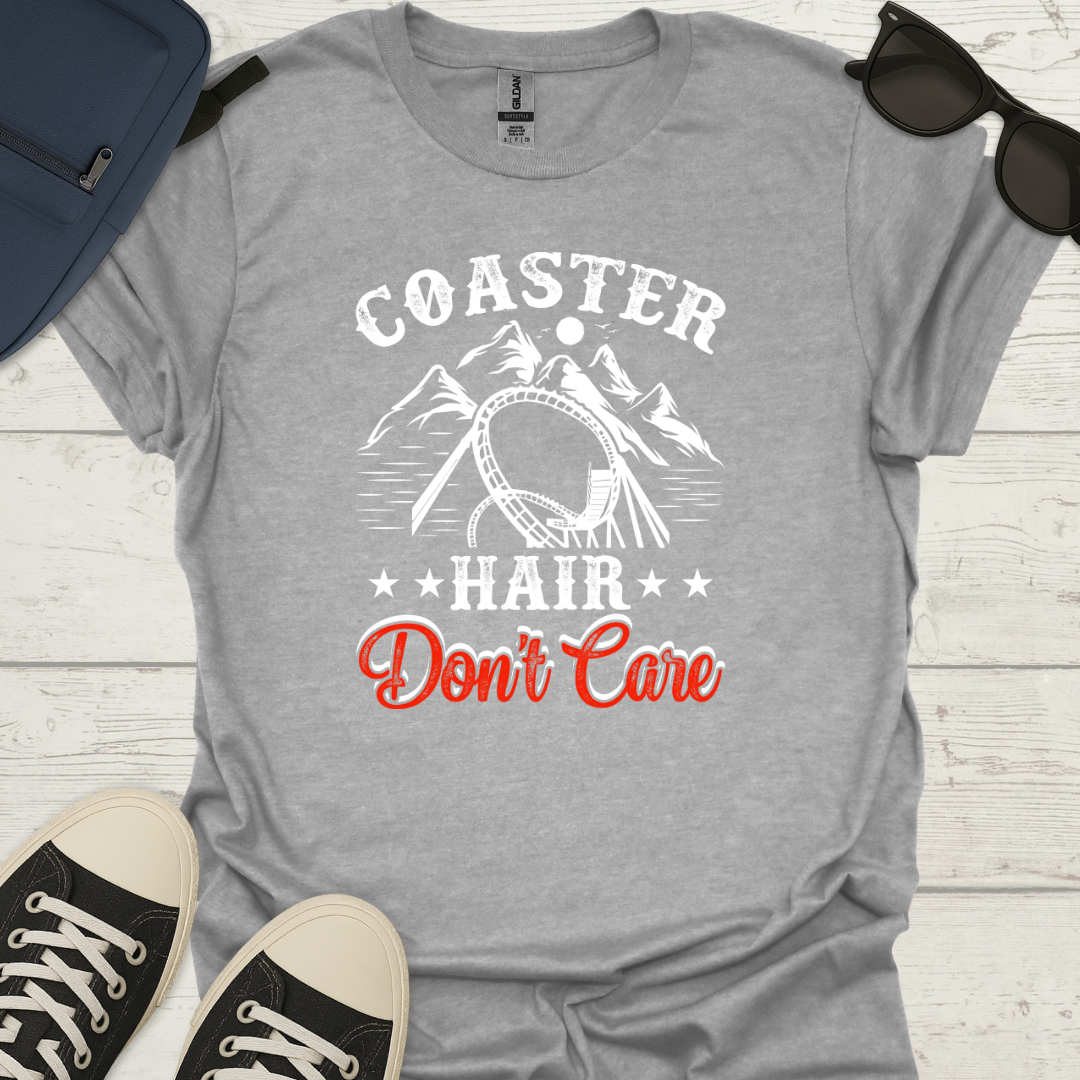 Coaster Hair Dont Care - Funny Theme Park Tee