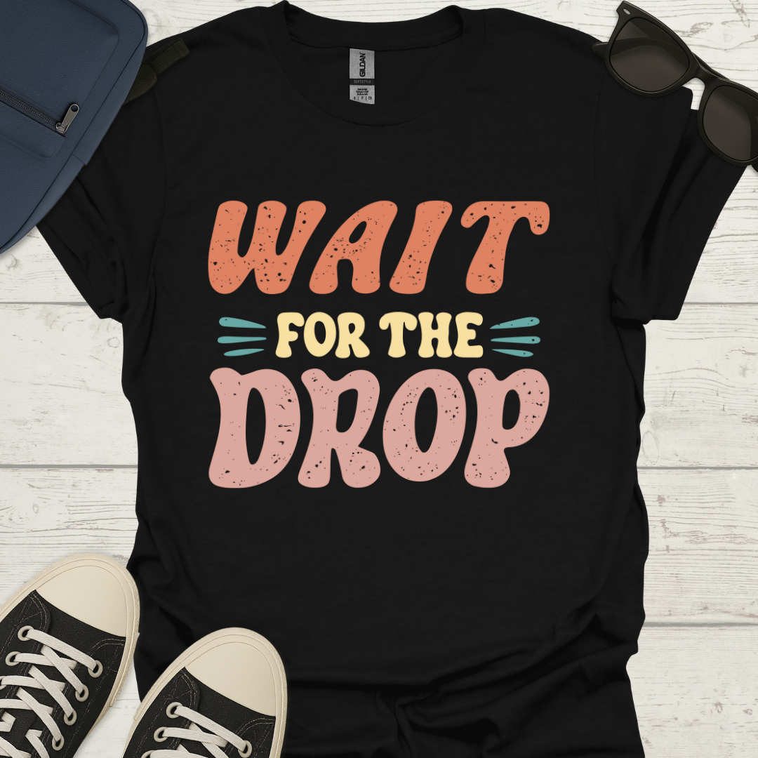 Wait For The Drop - Roller Coaster T-Shirt