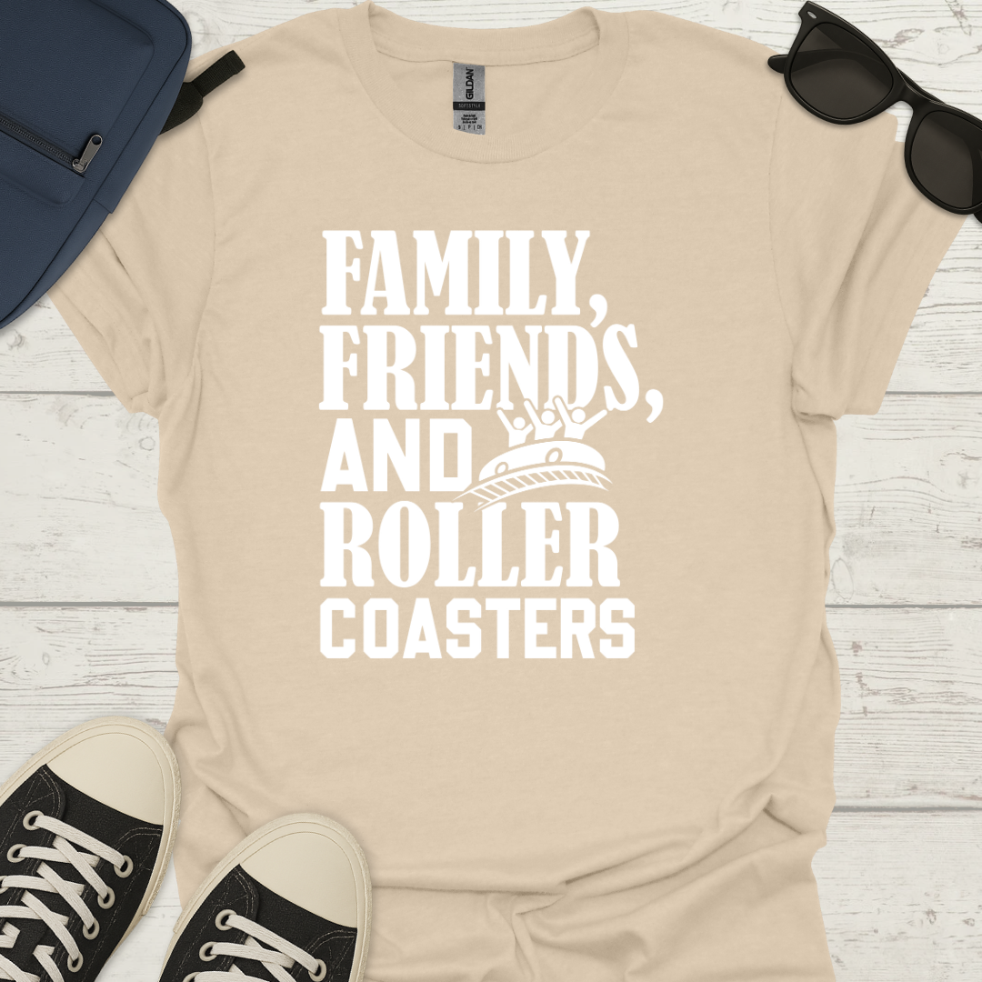 Family, Friends, And Roller Coasters Tee