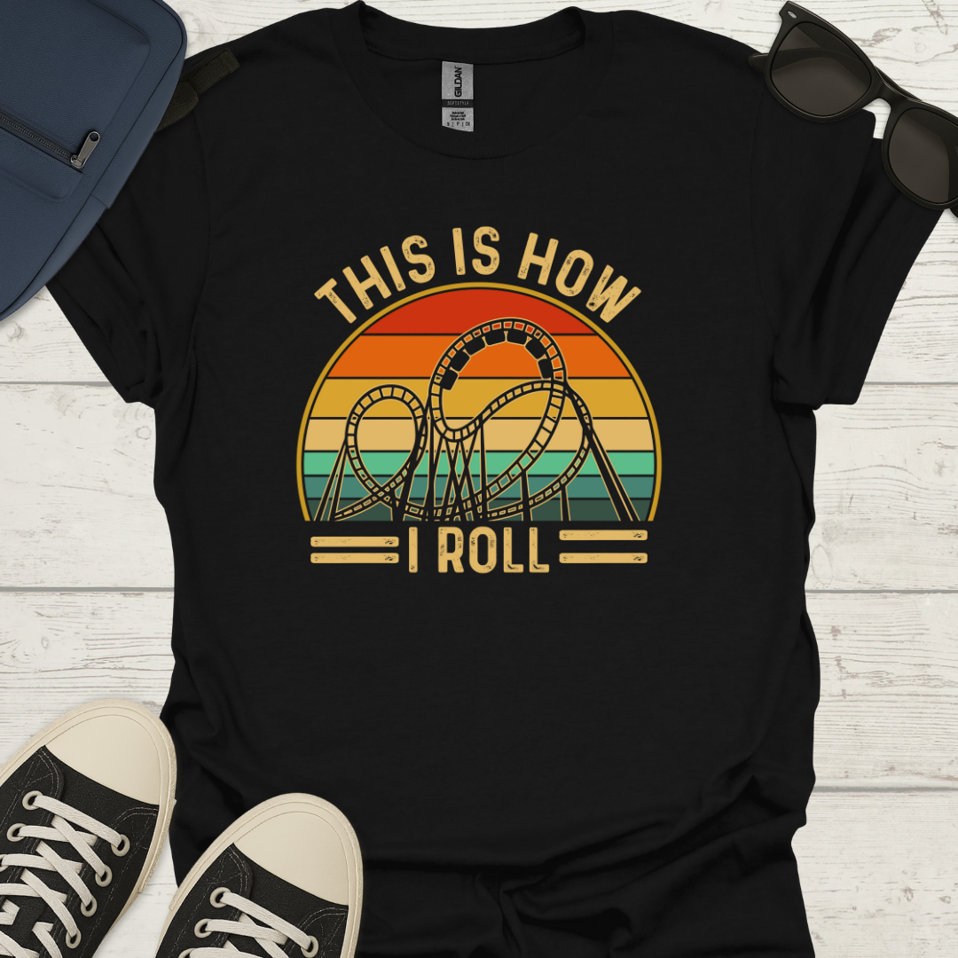 This Is How I Roll - Retro Coaster T-Shirt