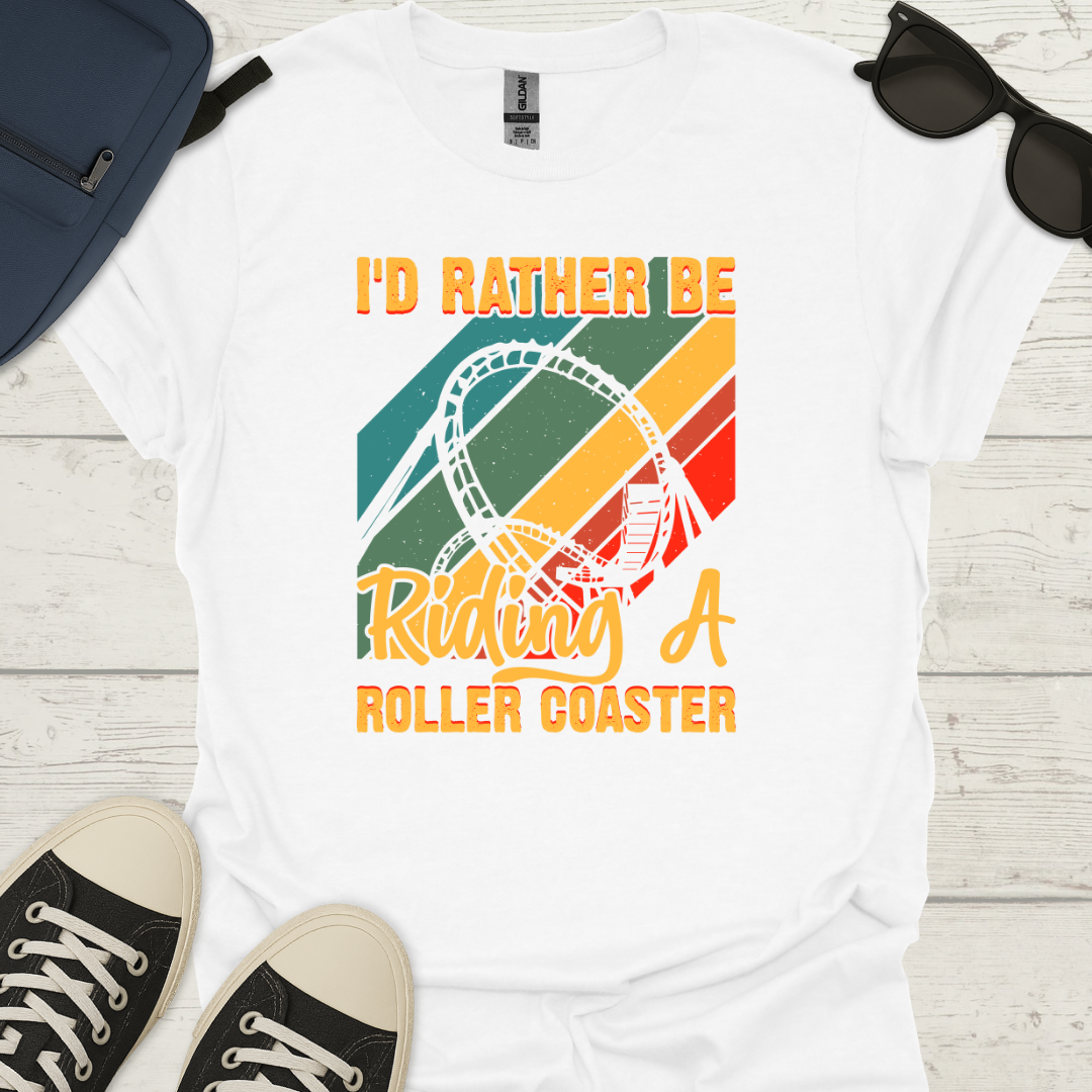 I'd Rather Be Riding Roller Coasters Tee