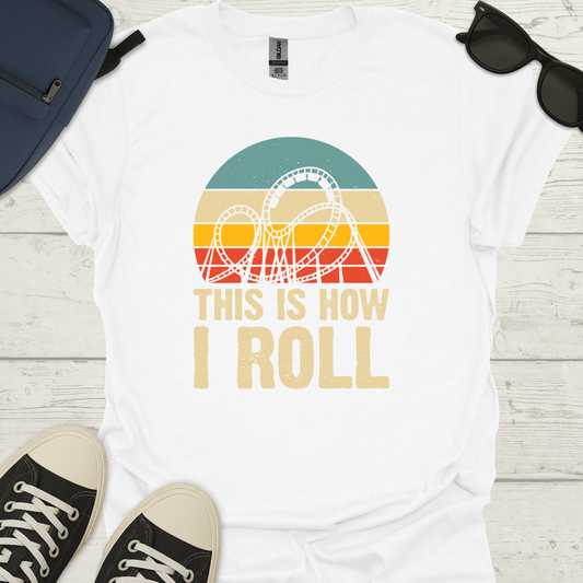 This Is How I Roll - Sunset Coaster Tee